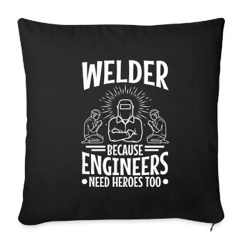 Soudeur Parce que les ingénieurs ont aussi besoin de héros - Housse de coussin décorative 45 x 45 cm - noir - Devant