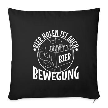 Bier holen ist auch Bewegung - Sofakissenbezug 45 x 45 cm - Schwarz - Vorne