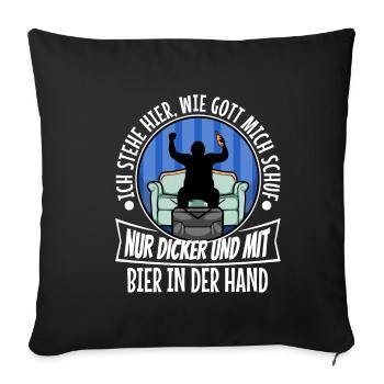 I stand here as God created me. Only thicker - Sofa pillowcase 17,3'' x 17,3'' (45 x 45 cm) - black - Front