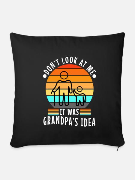 It was grandpas idea - Sofakissenbezug 45 x 45 cm - Schwarz