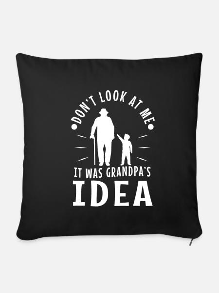 It was grandpas idea - Sofakissenbezug 45 x 45 cm - Schwarz