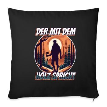 Who talks to the wood - Sofa pillowcase 17,3'' x 17,3'' (45 x 45 cm) - black - Front