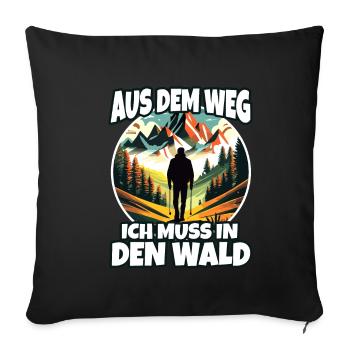 Aus dem weg ich muss in den Wald - Sofakissenbezug 45 x 45 cm - Schwarz - Vorne