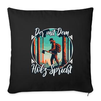Who talks to the wood - Sofa pillowcase 17,3'' x 17,3'' (45 x 45 cm) - black - Front