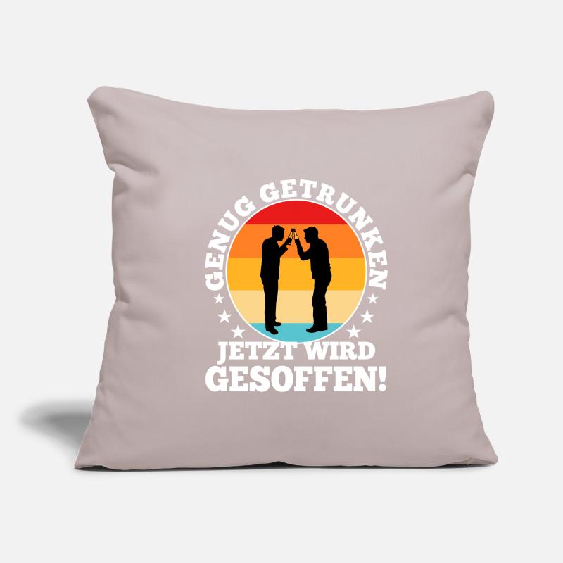 Genug getrunken jetzt wird gesoffen Sofakissenbezug 45 x 45 cm