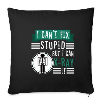 I Can't Fix Stupid But I Can X-ray It - Sofa pillowcase 17,3'' x 17,3'' (45 x 45 cm) - black - Front