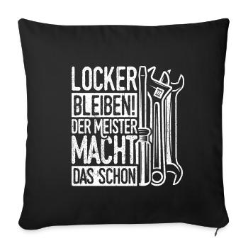 Stay relaxed The master does it already handwrights - Sofa pillowcase 17,3'' x 17,3'' (45 x 45 cm) - black - Front