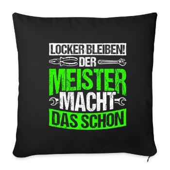 Stay relaxed The master already does it Mechatr - Sofa pillowcase 17,3'' x 17,3'' (45 x 45 cm) - black - Front