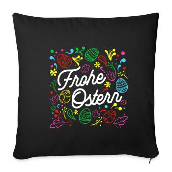 Frohe Ostern Geschenk Oster Spruch Ostern - Sofakissenbezug 45 x 45 cm - Schwarz - Vorne