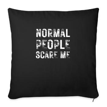 Lustige sprüche humor ironie normal people scare - Sofakissenbezug 45 x 45 cm - Schwarz - Vorne