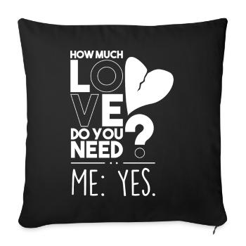 How much love? - Sofa pillowcase 17,3'' x 17,3'' (45 x 45 cm) - black - Front
