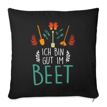 Ich Bin Gut Im Beet Gärtner - Sofakissenbezug 45 x 45 cm - Schwarz - Vorne