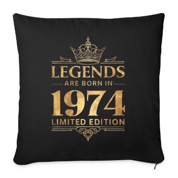 Legends Are Born In 1974 Limited Edition - Sofa pillowcase 17,3'' x 17,3'' (45 x 45 cm) - black - Front