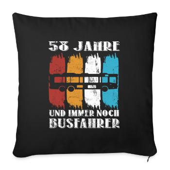 Busfahrer 58 Jahre Busfahren 58 Geburtstag - Sofakissenbezug 45 x 45 cm - Schwarz - Vorne