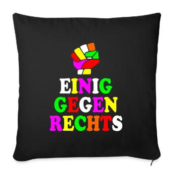 Einig gegen rechts - Sofakissenbezug 45 x 45 cm - Schwarz - Vorne