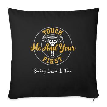 Touchez-moi et votre première boxe l... - Housse de coussin décorative 45 x 45 cm - noir - Devant