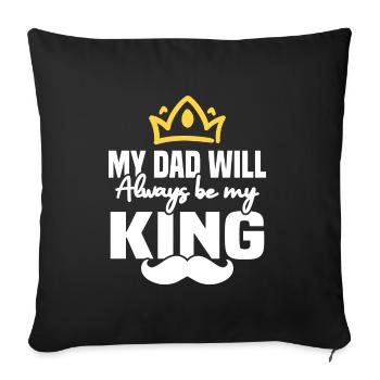 My father will always be my king - Sofa pillowcase 17,3'' x 17,3'' (45 x 45 cm) - black - Front