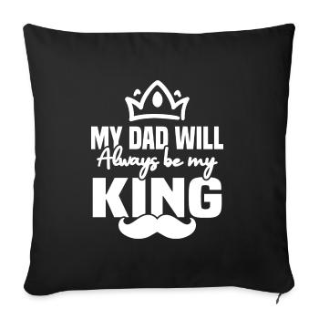 My father will always be my king - Sofa pillowcase 17,3'' x 17,3'' (45 x 45 cm) - black - Front