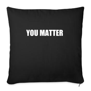 You Matter T-Shirt Saying You're Worth It - Sofa pillowcase 17,3'' x 17,3'' (45 x 45 cm) - black - Front