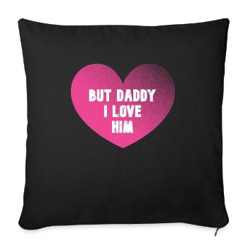 But Daddy I Love Him - Heart - Sofa pillowcase 17,3'' x 17,3'' (45 x 45 cm) - black - Front