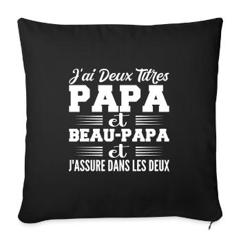 J'ai Deux Titres Papa Et Beau-papa Humour Cadeau - Housse de coussin décorative 45 x 45 cm - noir - Devant