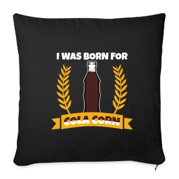 i was born for cola korn - Sofakissenbezug 45 x 45 cm - Schwarz - Vorne