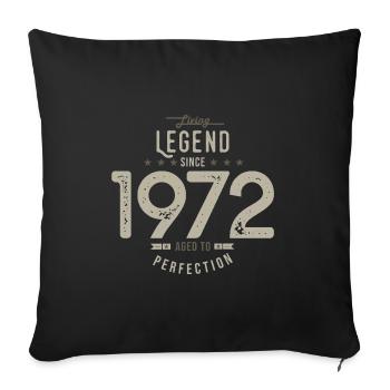 legend since 1972 birthday gift 52 years - Sofa pillowcase 17,3'' x 17,3'' (45 x 45 cm) - black - Front