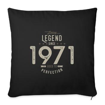 legend since 1971 birthday gift 52 years - Sofa pillowcase 17,3'' x 17,3'' (45 x 45 cm) - black - Front