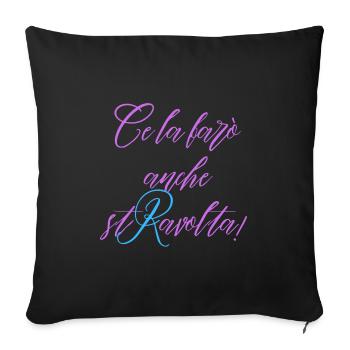 I'll also make it upset - Sofa pillowcase 17,3'' x 17,3'' (45 x 45 cm) - black - Front