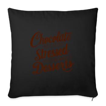 Chocolate Dessert Stress Saying Funny Dessert - Sofa pillowcase 17,3'' x 17,3'' (45 x 45 cm) - black - Front