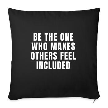 Soyez celui qui fait que les autres se sentent inclus Citations - Housse de coussin décorative 45 x 45 cm - noir - Devant
