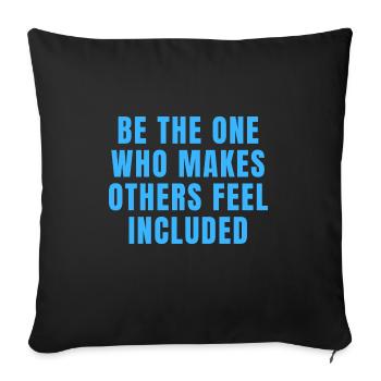 Soyez celui qui fait que les autres se sentent inclus Citations - Housse de coussin décorative 45 x 45 cm - noir - Devant