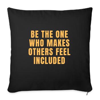 Soyez celui qui fait que les autres se sentent inclus Citations - Housse de coussin décorative 45 x 45 cm - noir - Devant