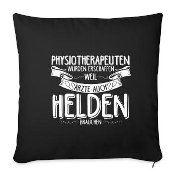 Physiotherapeuten erschaffen weil Ärzte auch Helde - Sofakissenbezug 45 x 45 cm - Schwarz - Vorne