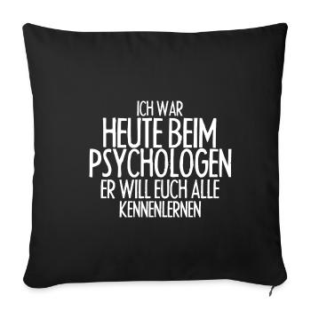 Psychologe Psychologie Student Lustiger Freunde Th - Sofakissenbezug 45 x 45 cm - Schwarz - Vorne