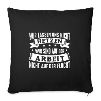 Wir lassen uns nicht hetzen - Sofakissenbezug 45 x 45 cm - Schwarz - Vorne