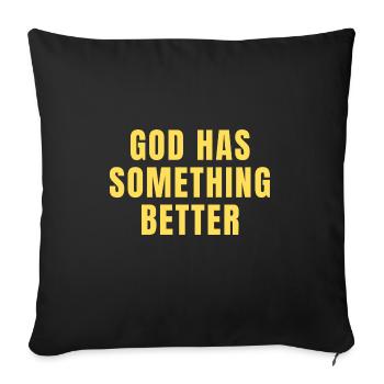 God Has Something Better - Christian Quotes - Sofa pillowcase 17,3'' x 17,3'' (45 x 45 cm) - black - Front