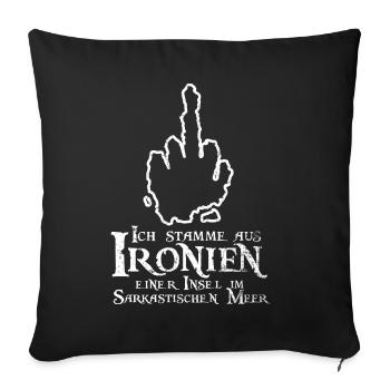 Ich stamme aus Ironien Sarkasmus Spruch - Sofakissenbezug 45 x 45 cm - Schwarz - Vorne