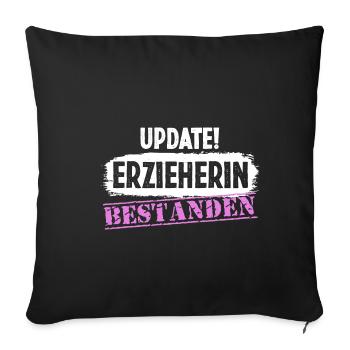 Erzieherin Prüfung bestanden seit Update - Sofakissenbezug 45 x 45 cm - Schwarz - Vorne