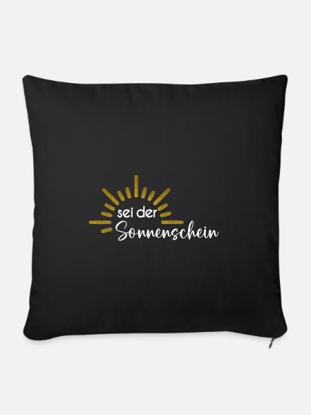 Sei der Sonnenschein - Sofakissenbezug 45 x 45 cm - Schwarz