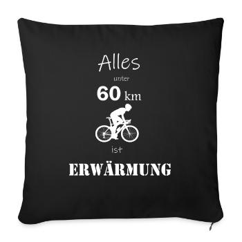 Alles unter 60 km ist Erwärmung - Sofakissenbezug 45 x 45 cm - Schwarz - Vorne