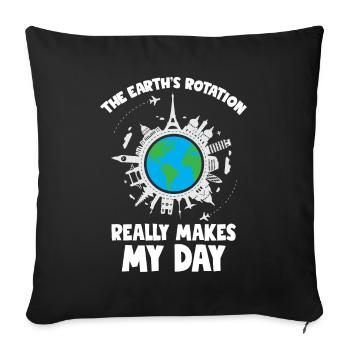 The Earth s rotation makes my day - Sofakissenbezug 45 x 45 cm - Schwarz - Vorne