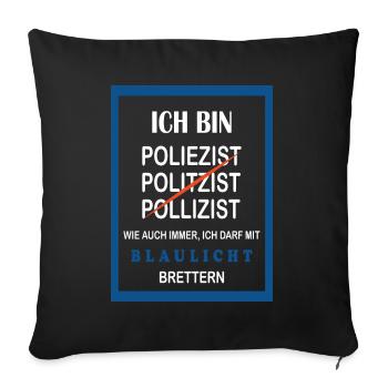 Polizist T-Shirt Lustiges Blaulicht Spruch Design - Sofakissenbezug 45 x 45 cm - Schwarz - Vorne