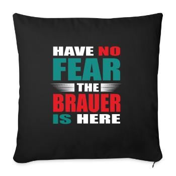 Have no Fear the Brauer is here Outfit - Sofakissenbezug 45 x 45 cm - Schwarz - Vorne
