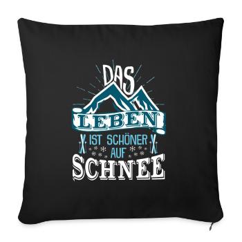 Das Leben ist schöner auf Schnee Winter Skifahren - Sofakissenbezug 45 x 45 cm - Schwarz - Vorne