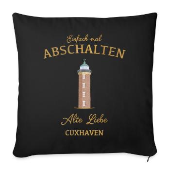 Cuxhaven Leuchtturm Alte Liebe, Mal Abschalten - Sofakissenbezug 45 x 45 cm - Schwarz - Vorne