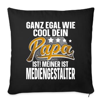Mediengestalter Papa Vater Vatertag Cooler Papa - Sofakissenbezug 45 x 45 cm - Schwarz - Vorne