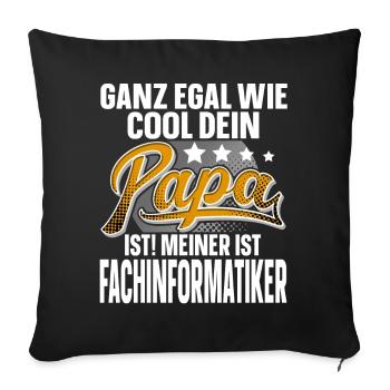 Fachinformatiker Papa Vater Vatertag Cooler Papa - Sofakissenbezug 45 x 45 cm - Schwarz - Vorne