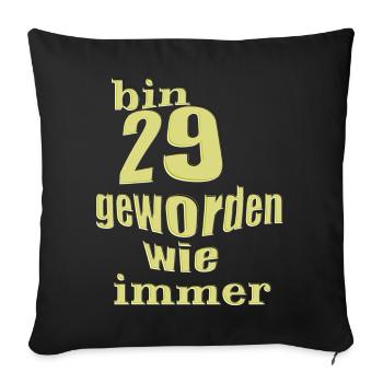 bin 29 geworden 2 - Sofakissenbezug 45 x 45 cm - Schwarz - Vorne