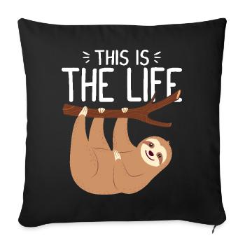This Is the Life Funny Sloth Cute Hanging Animal - Sofa pillowcase 17,3'' x 17,3'' (45 x 45 cm) - black - Front